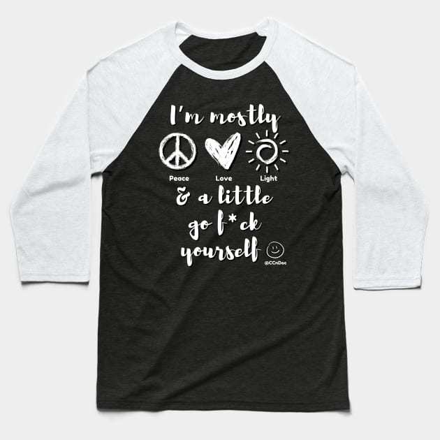 Mostly Peace Love & Light - White Writing Baseball T-Shirt by CCnDoc
